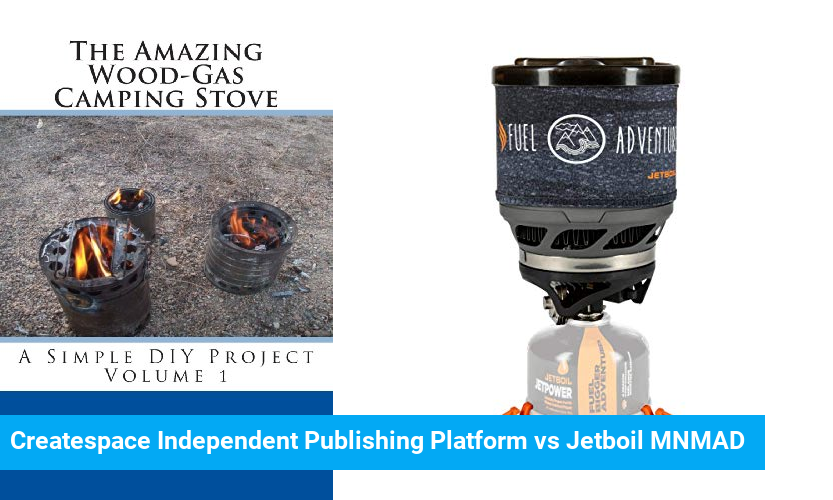 Createspace Independent Publishing Platform vs Jetboil MNMAD Product Comparison
